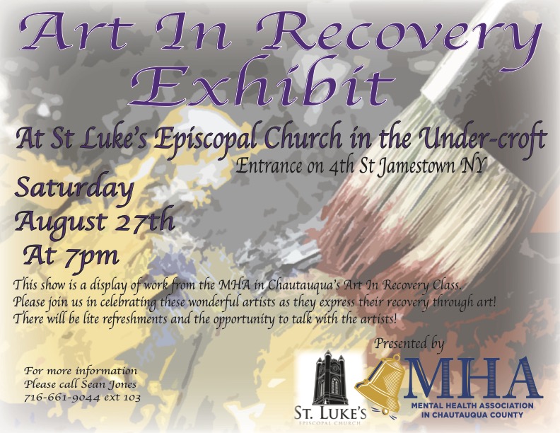 The Undercroft of St. Luke’s Episcopal Church is the site for the Art in Recovery exhibit at 7 p.m. on Saturday, August 27. Presented in partnership with the Mental Health Association in Chautauqua County, selections are by local artists who share how they celebrate their own creativity and recovery. The exhibit can also be viewed before and after the 10 a.m. Recovery Sunday service at St. Luke’s on August 28.