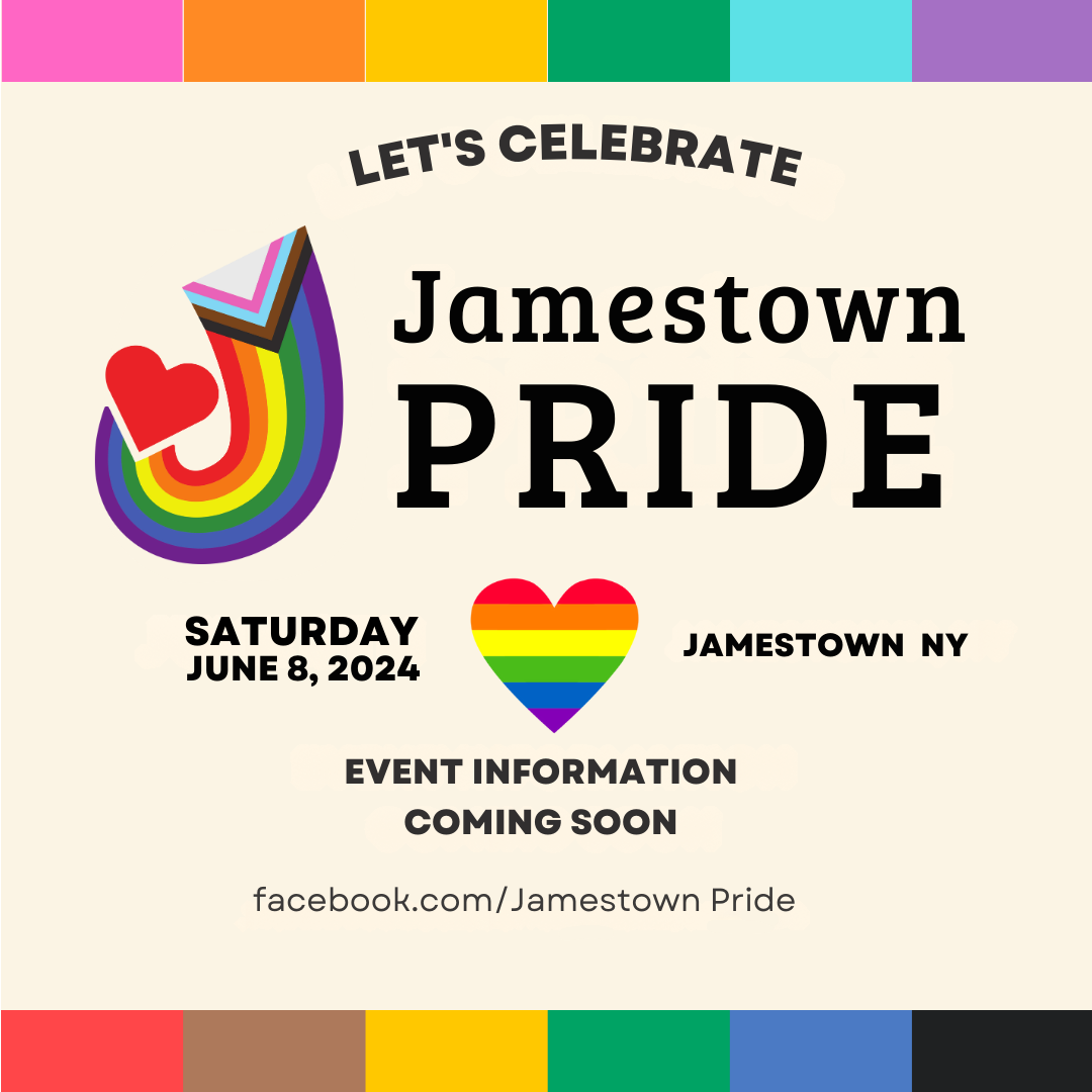 Planners for Jamestown Pride 2024 unveiled this design as a reminder to save Saturday, June 8 for the Pride Festival celebration in downtown Jamestown, for which vendors, volunteers and sponsors are all being sought. The community is invited to a planning meeting on Thursday, April 11. 